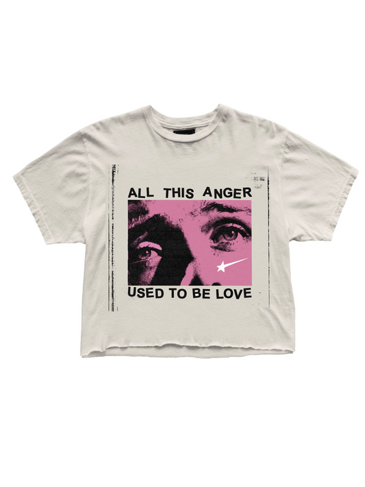 All This Anger Used To Be Love Tee
